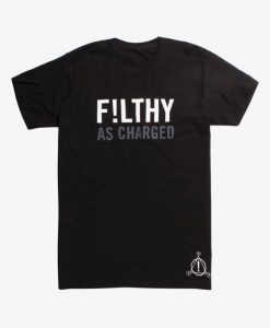 Disco F!lthy As Charged T-Shirt ER01