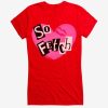 Extra Soft Mean Girls So Fetch T-Shirt ER01