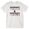 Fem N' Fierce T-Shirt ER01