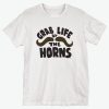 Grab Life By The Horns T-Shirt ER01