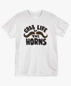 Grab Life By The Horns T-Shirt ER01