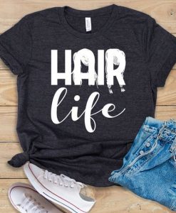 Hair Life T- Shirt ER01