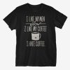 I Hate Coffee T-Shirt ER01