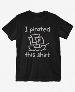 Pirated This Shirt T-Shirt ER01