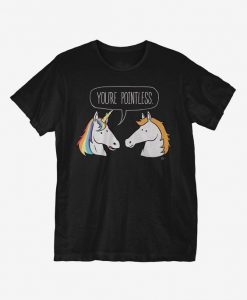 You're Pointless T-Shirt ER01
