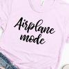 Airplane Mode T-Shirt EM01