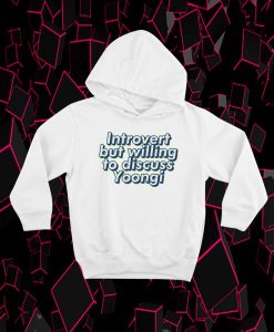 BTS Bangtan Introvert but willing gto discuss Yoongi Suga Agust D ARMY Hoodie