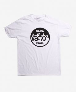 Baka Fool T-Shirt ER01
