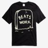 Beats Work T-Shirt EM01