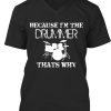 Because Im The Drummer T-Shirt AZ01