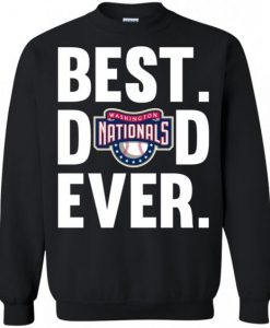 Best Dad Ever Washington Nationals Sweatshirt AV01