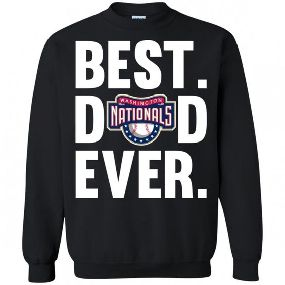 Best Dad Ever Washington Nationals Sweatshirt AV01