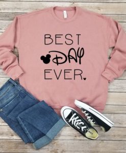 Best Day Ever Sweatshirt FD01