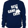 Best Game Ever Sweatshirt EL01
