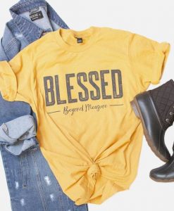 Blessed Beyond Measure T-shirt AV