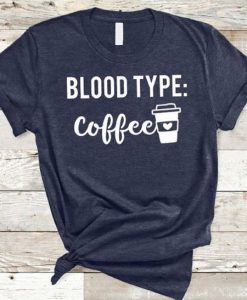 Blood Type Coffee T-Shirt AZ31