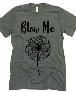 Blow Me T-shirt SR30