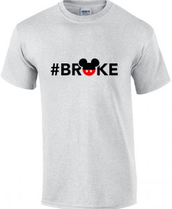 Broke Funny Disney T shirt SR01