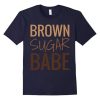 Brown Sugar Babe Melanin T-Shirt AZ28