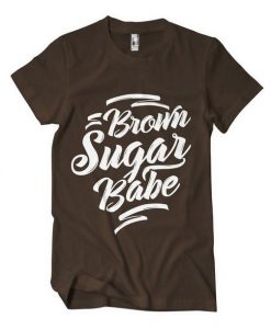 Brown Sugar Babe T-Shirt AZ28