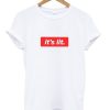 Buy White its lit T-Shirt DV