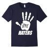 Bye Haters Tee T-Shirt FR01