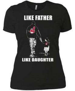 Cleveland Indians Like Father Like Daughter T-Shirt FD01