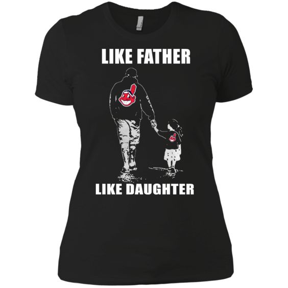 Cleveland Indians Like Father Like Daughter T-Shirt FD01