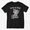 Cute As Hell T-Shirt DV01