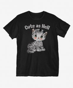 Cute As Hell T-Shirt DV01