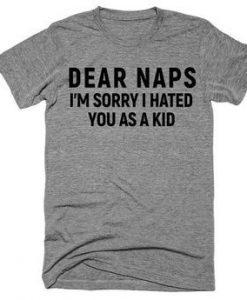 Dear naps im sorry i hated T-Shirt DV