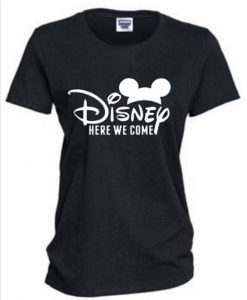 Disney Here We Come T Shirt SR01