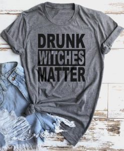 Drunk Witches Matter T-Shirt FD01