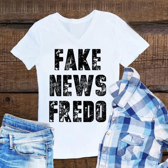 Fake News Fredo T-Shirt VL01