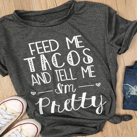 Feed me Tacos T-Shirt AZ31
