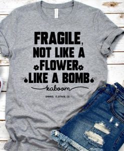 Fragile Not laike Tee T-Shirt DV