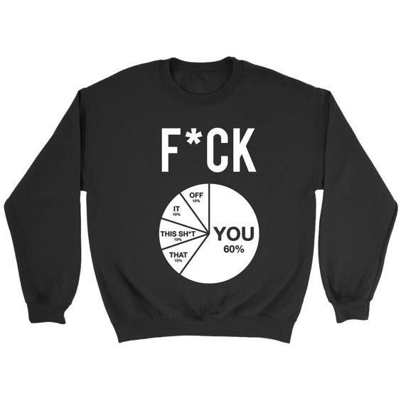 Fuck Pie Chart Sweatshirt EM28