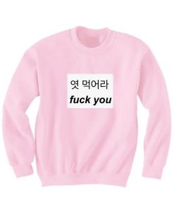 Fuck-You Korean Quotes sweatshirt ER01
