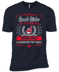 Good Girls Go To Heaven Cleveland Indians T Shirts FD01