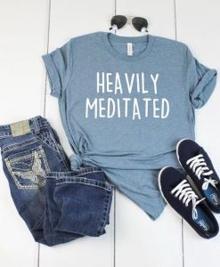 Heavily Meditated T-Shirt EM01