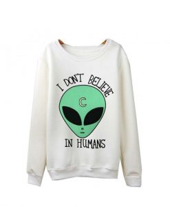I Don't Believe In Humans Sweatshirt FD30