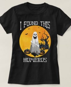 I Found This Humerus Boos Halloween T-Shirt EL01