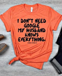 I don't need Google husband Cute T-Shitrts DV01