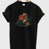 If This Love I Dont Want It Rose T-Shirt ER31