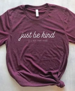 Just Be Kind T-Shirt EM01