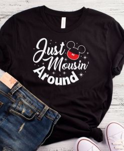 Just Mausin Around T-Shirt EM01