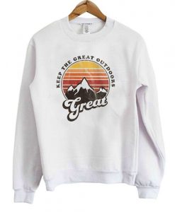 Keep The Great Sweatshirt SR30