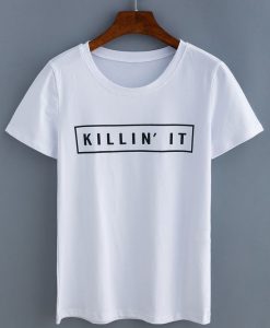 Killin' It T-shirt FD30