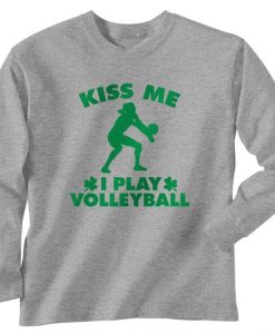Kiss Me I Play Volleyball Sweatshirt EL01