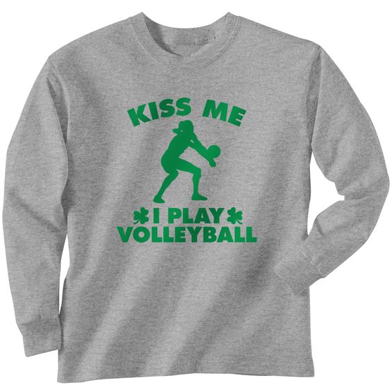 Kiss Me I Play Volleyball Sweatshirt EL01